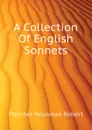 A Collection Of English Sonnets - Fletcher Housman Robert