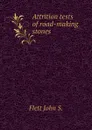 Attrition tests of road-making stones - Flett John S.