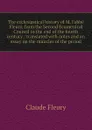 The ecclesiastical history of M. l.abbe Fleury, from the Second Ecumenical Council to the end of the fourth century / translated with notes and an essay on the miracles of the period - Fleury Claude
