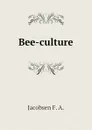 Bee-culture - Jacobsen F. A.