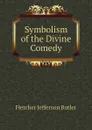 Symbolism of the Divine Comedy - Fletcher Jefferson Butler