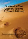 Souvenirs D.un Citoyen, Volume 2 (French Edition) - Formey Jean-Henri-Samuel