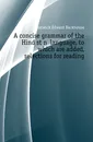 A concise grammar of the Hindustani language, to which are added, selections for reading - Eastwick Edward Backhouse