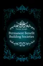 Permanent Benefit Building Societies - Forster Joseph