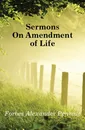 Sermons On Amendment of Life - Forbes Alexander Penrose