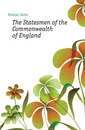 The Statesmen of the Commonwealth of England - Forster John