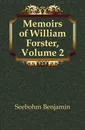 Memoirs of William Forster, Volume 2 - Seebohm Benjamin