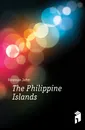 The Philippine Islands - Foreman John