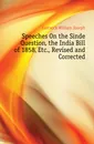 Speeches On the Sinde Question, the India Bill of 1858, Etc., Revised and Corrected - Eastwick William Joseph