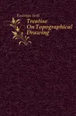 Treatise On Topographical Drawing - Eastman Seth