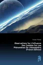 Observations Sur L.Influence Des Cometes Sur Les Phenomenes De L.Atmosphere (French Edition) - Forster Thomas