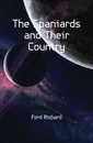 The Spaniards and Their Country - Ford Richard