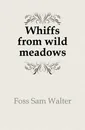 Whiffs from wild meadows - Foss Sam Walter