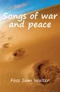 Songs of war and peace - Foss Sam Walter