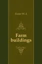 Farm buildings - W. A. Foster