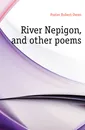 River Nepigon, and other poems - Foster Robert Owen