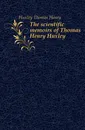 The scientific memoirs of Thomas Henry Huxley - Thomas Henry Huxley