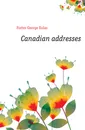 Canadian addresses - George E. Foster