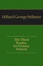 The Third Reader, for Primary Schools - Hillard George Stillman