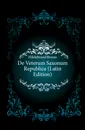 De Veterum Saxonum Republica (Latin Edition) - Hildebrand Bruno