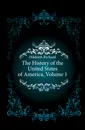 The History of the United States of America, Volume 1 - Hildreth Richard