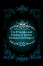 The Principles and Practice of Bovine Medicine and Surgery - Hill John Woodroffe