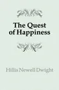 The Quest of Happiness - Hillis Newell Dwight