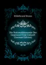 Die Nationalokonomie Der Gegenwart Und Zukunft (German Edition) - Hildebrand Bruno