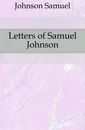 Letters of Samuel Johnson - Johnson Samuel