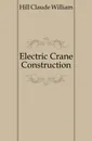 Electric Crane Construction - Hill Claude William