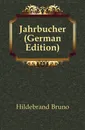 Jahrbucher (German Edition) - Hildebrand Bruno