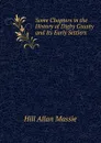 Some Chapters in the History of Digby County and Its Early Settlers - Hill Allan Massie