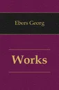 Works - Georg Ebers