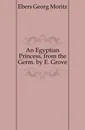 An Egyptian Princess, from the Germ - Georg Ebers