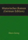 Historischer Roman (German Edition) - Georg Ebers