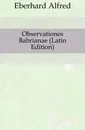 Observationes Babrianae (Latin Edition) - Eberhard Alfred