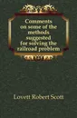 Comments on some of the methods suggested for solving the railroad problem - Lovett Robert Scott