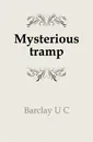 Mysterious tramp - Vera C. Barclay