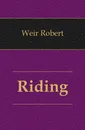 Riding - Weir Robert