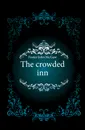 The crowded inn - Foster John McGaw