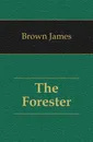 The Forester - Brown James