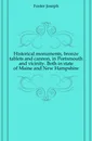 Historical monuments, bronze tablets and cannon, in Portsmouth and vicinity. Both in state of Maine and New Hampshire - Foster Joseph