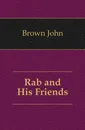 Rab and His Friends - John Brown