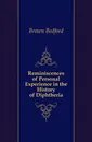 Reminiscences of Personal Experience in the History of Diphtheria - Brown Bedford