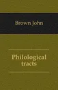 Philological tracts - John Brown
