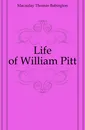 Life of William Pitt - Thomas Babington Macaulay