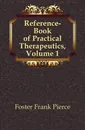 Reference-Book of Practical Therapeutics, Volume 1 - Foster Frank Pierce