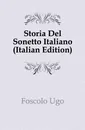 Storia Del Sonetto Italiano (Italian Edition) - Foscolo Ugo