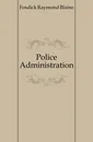 Police Administration - Fosdick Raymond Blaine