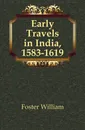 Early Travels in India, 1583-1619 - Foster William
